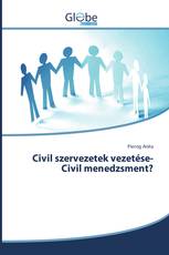 Civil szervezetek vezetése- Civil menedzsment?