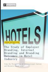 The Study of Employer Branding, Internal Branding and Branding Outcomes in Hotel Industry