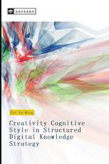 Creativity Cognitive Style in Structured Digital Knowledge Strategy