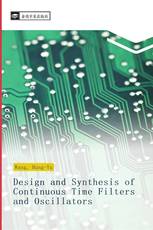 Design and Synthesis of Continuous Time Filters and Oscillators