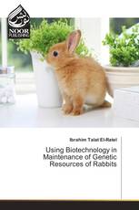 Using Biotechnology in Maintenance of Genetic Resources of Rabbits