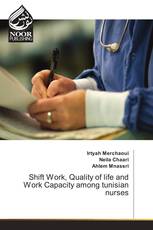 Shift Work, Quality of life and Work Capacity among tunisian nurses