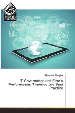 IT Governance and Firm’s Performance: Theories and Best Practice