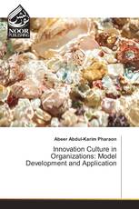 Innovation Culture in Organizations: Model Development and Application