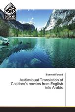 Audiovisual Translation of Children's movies from English into Arabic
