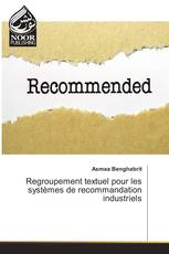 Regroupement textuel pour les systèmes de recommandation industriels