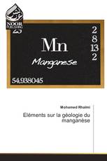 Eléments sur la géologie du manganèse