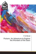 Pulsars- An Adventure to Explore the Wonders of the Stars