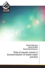 Role of aquatic plants in bioreamidiation of waste water polution