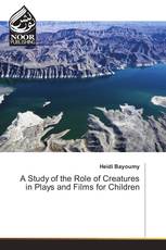 A Study of the Role of Creatures in Plays and Films for Children