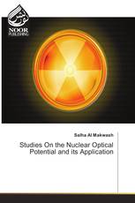 Studies On the Nuclear Optical Potential and its Application