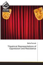 Theatrical Representations of Oppression and Resistance