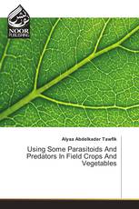 Using Some Parasitoids And Predators In Field Crops And Vegetables