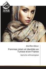 Femmes islam et identités en Tunisie et en France
