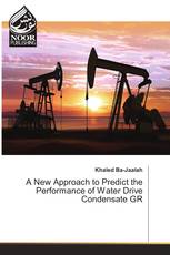 A New Approach to Predict the Performance of Water Drive Condensate GR