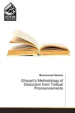 Ghazali's Methodology of Deduction from Textual Pronouncements