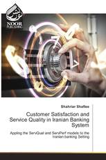 Customer Satisfaction and Service Quality in Iranian Banking System