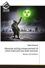 Absolute activity measurement of short lived and low level sources