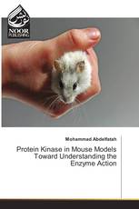Protein Kinase in Mouse Models Toward Understanding the Enzyme Action