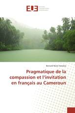 Pragmatique de la compassion et l’invitation en français au Cameroun