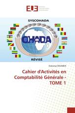 Cahier d'Activités en Comptabilité Générale - TOME 1