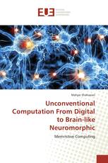 Unconventional Computation From Digital to Brain-like Neuromorphic