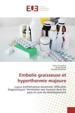 Embolie graisseuse et hyperthermie majeure