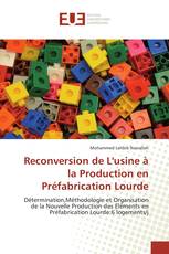 Reconversion de L'usine à la Production en Préfabrication Lourde