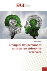 L’emploi des personnes autistes en entreprise ordinaire