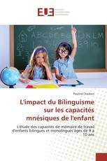 L'impact du Bilinguisme sur les capacités mnésiques de l'enfant