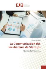 La Communication des Incubateurs de Startups