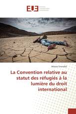 La Convention relative au statut des réfugiés à la lumière du droit international