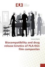 Biocompatibility and drug release kinetics of PLA-thin film composites