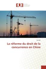 La réforme du droit de la concurrence en Chine