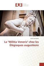 La "Militia Veneris" chez les Élégiaques augustéens