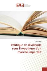 Politique de dividende sous l'hypothèse d'un marché imparfait