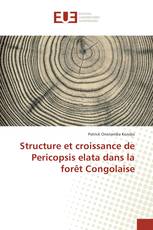 Structure et croissance de Pericopsis elata dans la forêt Congolaise