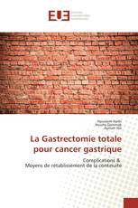 La Gastrectomie totale pour cancer gastrique