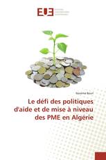 Le défi des politiques d'aide et de mise à niveau des PME en Algérie