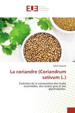 La coriandre (Coriandrum sativum L.)