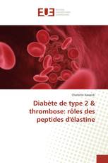 Diabète de type 2 & thrombose: rôles des peptides d'élastine