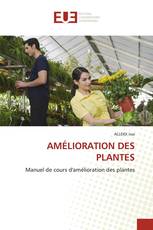AMÉLIORATION DES PLANTES