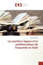 Les pardons légaux et la problématique de l'impunité en Haïti