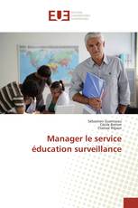 Manager le service éducation surveillance