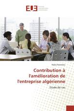 Contribution à l'amélioration de l'entreprise algérienne