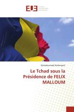 Le Tchad sous la Présidence de FELIX MALLOUM