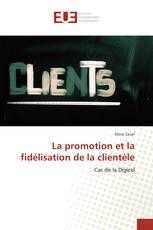 La promotion et la fidélisation de la clientèle