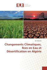 Changements Climatiques, Rces en Eau et Désertification en Algérie