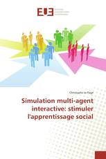 Simulation multi-agent interactive: stimuler l'apprentissage social