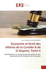 Economie et Droit des affaires de la Caraïbe & de la Guyane, Tome 4